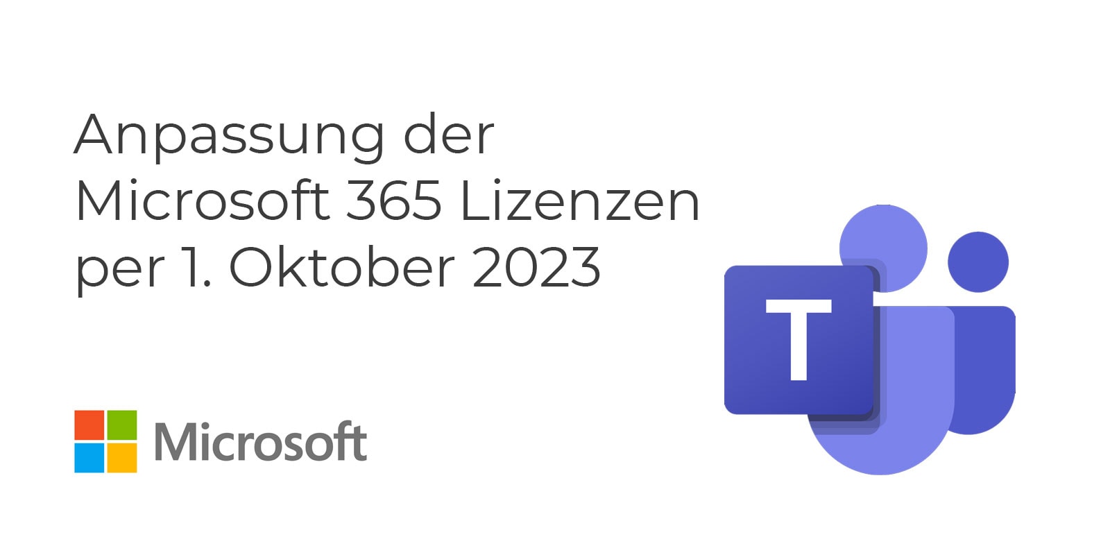 Anpassung der Microsoft 365 Lizenzen per 1. Oktober 2023